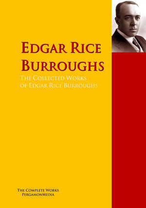 Buchcover The Collected Works of Edgar Rice Burroughs | Edgar Rice Burroughs | EAN 9783956700378 | ISBN 3-95670-037-6 | ISBN 978-3-95670-037-8