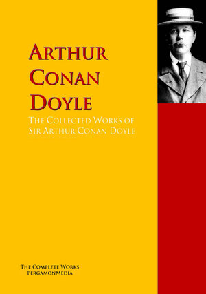 Buchcover The Collected Works of Sir Arthur Conan Doyle | Sir Arthur Conan Doyle | EAN 9783956700583 | ISBN 3-95670-058-9 | ISBN 978-3-95670-058-3
