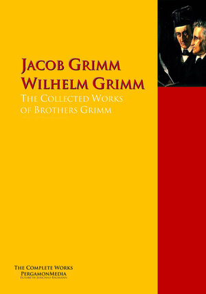 Buchcover The Collected Works of Brothers Grimm | Jacob Grimm | EAN 9783956700750 | ISBN 3-95670-075-9 | ISBN 978-3-95670-075-0