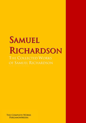 Buchcover The Collected Works of Samuel Richardson | Samuel Richardson | EAN 9783956701122 | ISBN 3-95670-112-7 | ISBN 978-3-95670-112-2