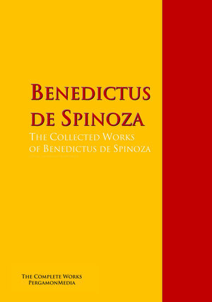 Buchcover The Collected Works of Benedictus de Spinoza | Benedictus de Spinoza | EAN 9783956701221 | ISBN 3-95670-122-4 | ISBN 978-3-95670-122-1