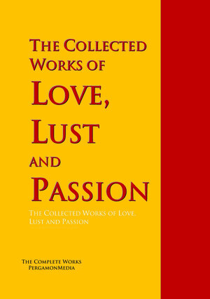 Buchcover The Collected Works of Love, Lust and Passion | James Joyce | EAN 9783956701771 | ISBN 3-95670-177-1 | ISBN 978-3-95670-177-1