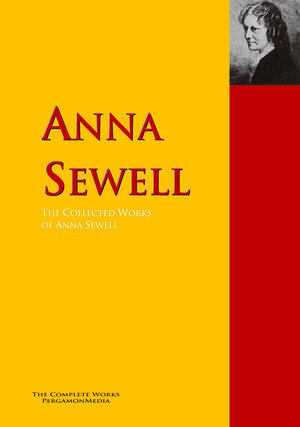 Buchcover The Collected Works of Anna Sewell | Anna Sewell | EAN 9783956701962 | ISBN 3-95670-196-8 | ISBN 978-3-95670-196-2