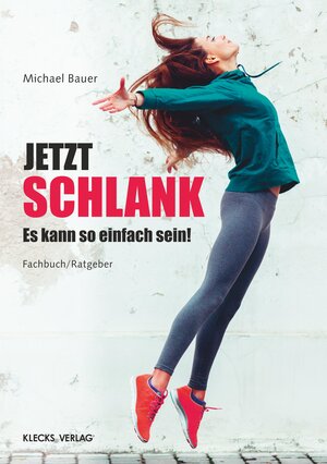 Buchcover Jetzt schlank | Michael Bauer | EAN 9783956832352 | ISBN 3-95683-235-3 | ISBN 978-3-95683-235-2