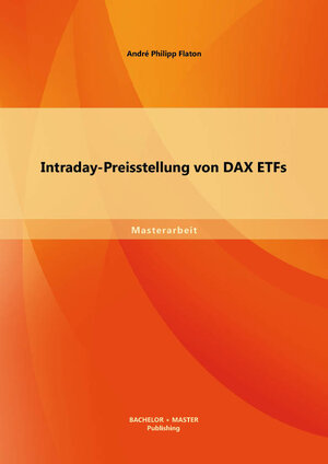 Buchcover Intraday-Preisstellung von DAX ETFs | André Philipp Flaton | EAN 9783956840913 | ISBN 3-95684-091-7 | ISBN 978-3-95684-091-3