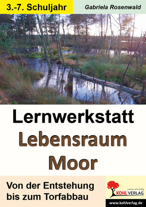 Buchcover Lernwerkstatt Lebensraum Moor | Gabriela Rosenwald | EAN 9783956861307 | ISBN 3-95686-130-2 | ISBN 978-3-95686-130-7