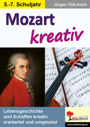 Buchcover Mozart kreativ | Jürgen Tille-Koch | EAN 9783956867699 | ISBN 3-95686-769-6 | ISBN 978-3-95686-769-9