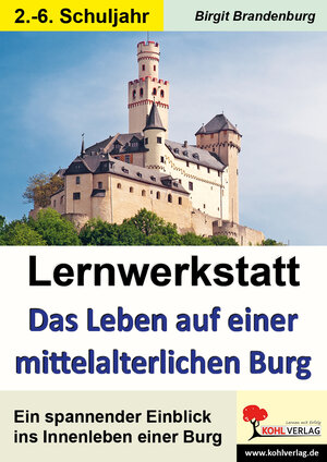 Buchcover Lernwerkstatt Das Leben auf einer mittelalterlichen Burg | Birgit Brandenburg | EAN 9783956868283 | ISBN 3-95686-828-5 | ISBN 978-3-95686-828-3