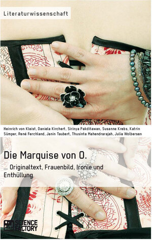 Buchcover Die Marquise von O. Originaltext, Frauenbild, Ironie und Enthüllung | Heinrich von Kleist | EAN 9783956870347 | ISBN 3-95687-034-4 | ISBN 978-3-95687-034-7