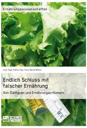 Buchcover Endlich Schluss mit falscher Ernährung | Lisa Vogt | EAN 9783956870521 | ISBN 3-95687-052-2 | ISBN 978-3-95687-052-1