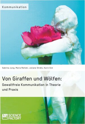 Buchcover Von Giraffen und Wölfen: Gewaltfreie Kommunikation in Theorie und Praxis | Sabrina Jung | EAN 9783956871566 | ISBN 3-95687-156-1 | ISBN 978-3-95687-156-6