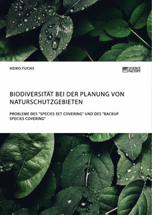 Buchcover Biodiversität bei der Planung von Naturschutzgebieten. Probleme des "Species Set Covering" und des "Backup Species Covering" | Heiko Fuchs | EAN 9783956872105 | ISBN 3-95687-210-X | ISBN 978-3-95687-210-5