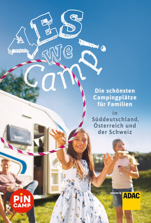 Buchcover Yes we camp! Die schönsten Campingplätze für Familien in Süddeutschland, Österreich und der Schweiz | Simon Hecht | EAN 9783956898549 | ISBN 3-95689-854-0 | ISBN 978-3-95689-854-9