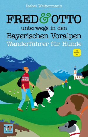 Buchcover FRED & OTTO unterwegs in den Bayerischen Voralpen | Isabel Weihermann | EAN 9783956930096 | ISBN 3-95693-009-6 | ISBN 978-3-95693-009-6