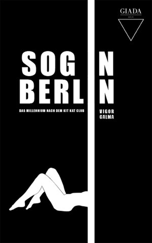 Buchcover Sog in Berlin | Vigor Calma | EAN 9783956950629 | ISBN 3-95695-062-3 | ISBN 978-3-95695-062-9