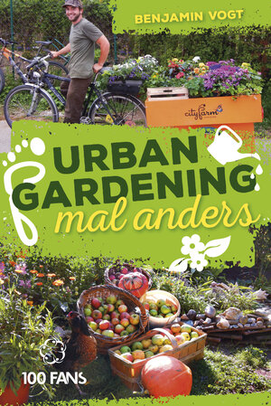 Buchcover Urban Gardening mal anders | Benjamin Vogt | EAN 9783957050182 | ISBN 3-95705-018-9 | ISBN 978-3-95705-018-2