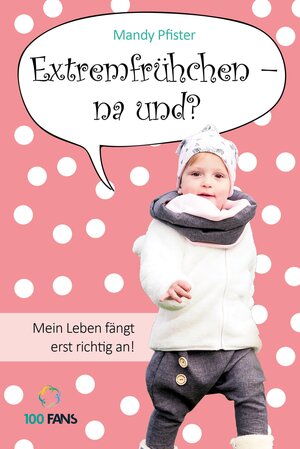 Buchcover Extremfrühchen – na und? | Mandy Pfister | EAN 9783957080189 | ISBN 3-95708-018-5 | ISBN 978-3-95708-018-9