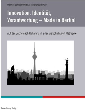 Buchcover Innovation, Identität, Verantwortung – Made in Berlin! | Matthias Schmidt | EAN 9783957100382 | ISBN 3-95710-038-0 | ISBN 978-3-95710-038-2