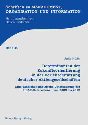 Buchcover Determinanten der Zukunftsorientierung in der Berichterstattung deutscher Aktiengesellschaften | Julia Höfer | EAN 9783957100559 | ISBN 3-95710-055-0 | ISBN 978-3-95710-055-9