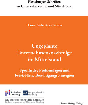 Buchcover Ungeplante Unternehmensnachfolge im Mittelstand | Daniel Sebastian Kreter | EAN 9783957100825 | ISBN 3-95710-082-8 | ISBN 978-3-95710-082-5