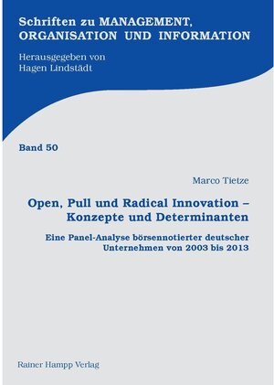 Buchcover Open, Pull und Radical Innovation – Konzepte und Determinanten | Marco Tietze | EAN 9783957101631 | ISBN 3-95710-163-8 | ISBN 978-3-95710-163-1