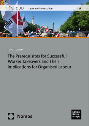 Buchcover The Prerequisites for Successful Worker Takeovers and Their Implications for Organised Labour | David O'Connell | EAN 9783957104427 | ISBN 3-95710-442-4 | ISBN 978-3-95710-442-7