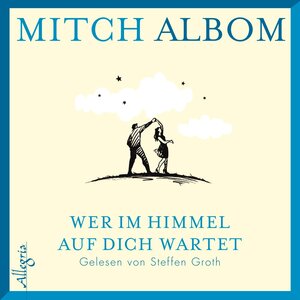 Buchcover Wer im Himmel auf dich wartet | Mitch Albom | EAN 9783957131768 | ISBN 3-95713-176-6 | ISBN 978-3-95713-176-8