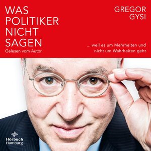 Buchcover Was Politiker nicht sagen | Gregor Gysi | EAN 9783957132680 | ISBN 3-95713-268-1 | ISBN 978-3-95713-268-0