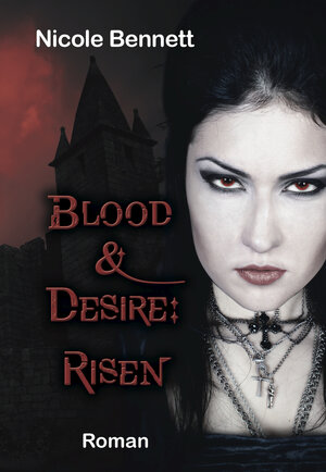 Buchcover Blood & Desire: Risen | Nicole Bennett | EAN 9783957160584 | ISBN 3-95716-058-8 | ISBN 978-3-95716-058-4