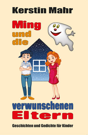 Buchcover Ming und die verwunschenen Eltern | Kerstin Mahr | EAN 9783957160591 | ISBN 3-95716-059-6 | ISBN 978-3-95716-059-1