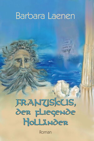 Buchcover Franziskus, der fliegende Holländer | Barbara Laenen | EAN 9783957160713 | ISBN 3-95716-071-5 | ISBN 978-3-95716-071-3