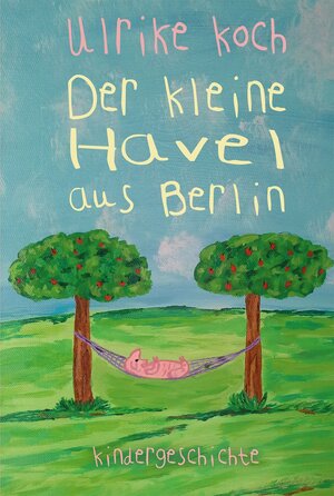 Buchcover Der kleine Havel aus Berlin | Ulrike Koch | EAN 9783957160850 | ISBN 3-95716-085-5 | ISBN 978-3-95716-085-0