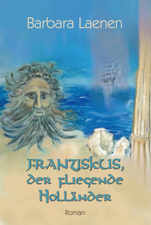 Buchcover Franziskus, der fliegende Holländer | Barbara Laenen | EAN 9783957160867 | ISBN 3-95716-086-3 | ISBN 978-3-95716-086-7