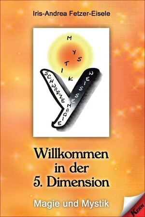 Buchcover Willkommen in der 5. Dimension | Iris-Andrea Fetzer-Eisele | EAN 9783957161116 | ISBN 3-95716-111-8 | ISBN 978-3-95716-111-6