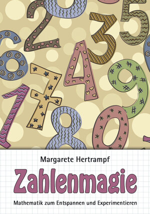 Buchcover Zahlenmagie | Margarete Hertrampf | EAN 9783957161291 | ISBN 3-95716-129-0 | ISBN 978-3-95716-129-1