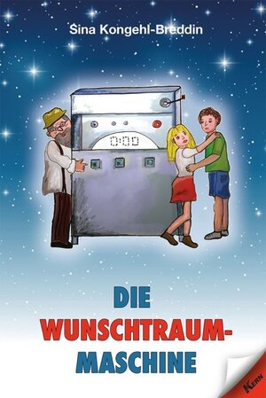 Buchcover Die Wunschtraummaschine | Sina Kongehl-Breddin | EAN 9783957161857 | ISBN 3-95716-185-1 | ISBN 978-3-95716-185-7
