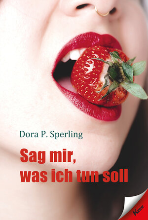 Buchcover Sag mir, was ich tun soll | Dora P. Sperling | EAN 9783957163233 | ISBN 3-95716-323-4 | ISBN 978-3-95716-323-3