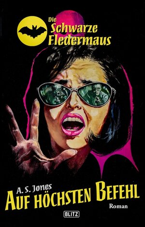 Buchcover Die Schwarze Fledermaus 31: Auf höchsten Befehl / Die Schwarze Fledermaus Bd.31 | A. S. Jones | EAN 9783957190314 | ISBN 3-95719-031-2 | ISBN 978-3-95719-031-4