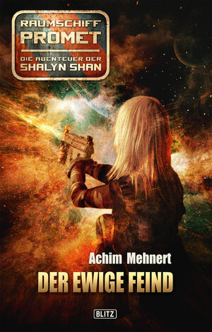 Buchcover Raumschiff Promet - Die Abenteuer der Shalyn Shan 12: Der ewige Feind | Achim Mehnert | EAN 9783957194626 | ISBN 3-95719-462-8 | ISBN 978-3-95719-462-6