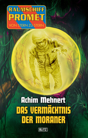 Buchcover Raumschiff Promet - Von Stern zu Stern 06 - Das Vermächtnis der Moraner | Achim Mehnert | EAN 9783957194961 | ISBN 3-95719-496-2 | ISBN 978-3-95719-496-1