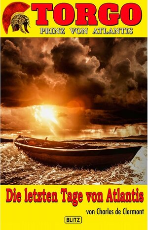 Buchcover Torgo - Prinz von Atlantis 04: Die letzten Tage von Atlantis / Torgo - Prinz von Atlantis Bd.4 | Charles de Clermont | EAN 9783957196194 | ISBN 3-95719-619-1 | ISBN 978-3-95719-619-4