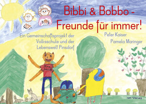 Buchcover Bibbi & Bobbo - Freunde für immer! | Peter Kaiser | EAN 9783957200136 | ISBN 3-95720-013-X | ISBN 978-3-95720-013-6