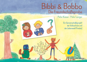 Buchcover Bibbi & Bobbo - Die Freundschaftsprobe | Peter Kaiser | EAN 9783957201126 | ISBN 3-95720-112-8 | ISBN 978-3-95720-112-6