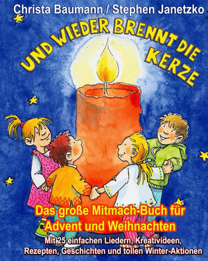 Buchcover Und wieder brennt die Kerze - Das große Mitmach-Buch für Advent und Weihnachten | Christa Baumann | EAN 9783957220684 | ISBN 3-95722-068-8 | ISBN 978-3-95722-068-4
