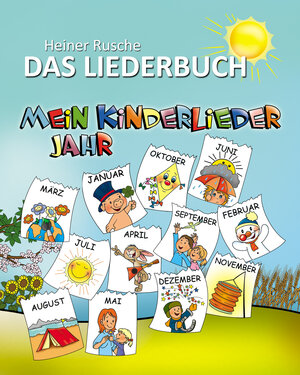 Buchcover Mein Kinderlieder Jahr - Das Liederbuch | Heiner Rusche | EAN 9783957220691 | ISBN 3-95722-069-6 | ISBN 978-3-95722-069-1