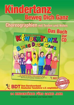Buchcover KINDERTANZ - beweg dich ganz! 24 Kindertänze fürs ganze Jahr: Das Buch zur CD mit Choreographien, Texten und Noten | Hößl, Sarah, Janetzko, Stephen | EAN 9783957221001 | ISBN 3-95722-100-5 | ISBN 978-3-95722-100-1