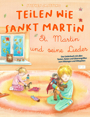 Buchcover Teilen wie Sankt Martin - St. Martin und seine Lieder | Stephen Janetzko | EAN 9783957228130 | ISBN 3-95722-813-1 | ISBN 978-3-95722-813-0