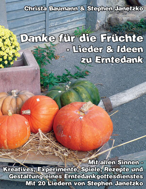 Buchcover Danke für die Früchte - Lieder und Ideen zu Erntedank | Christa Baumann | EAN 9783957228246 | ISBN 3-95722-824-7 | ISBN 978-3-95722-824-6
