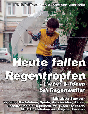 Buchcover Heute fallen Regentropfen - Lieder & Ideen bei Regenwetter | Christa Baumann | EAN 9783957228277 | ISBN 3-95722-827-1 | ISBN 978-3-95722-827-7