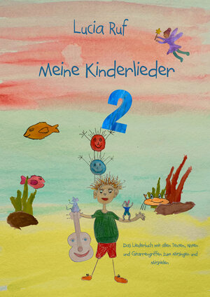 Buchcover Meine Kinderlieder 2 - 40 weitere bezaubernde neue Kinderlieder | Lucia Ruf | EAN 9783957228765 | ISBN 3-95722-876-X | ISBN 978-3-95722-876-5